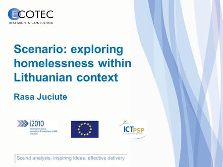 Rasa Juciute Scenario: exploring homelessness within Lithuanian context.