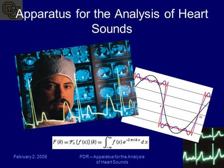 February 2, 2006PDR – Apparatus for the Analysis of Heart Sounds Apparatus for the Analysis of Heart Sounds.