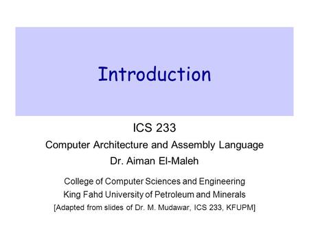 Introduction ICS 233 Computer Architecture and Assembly Language