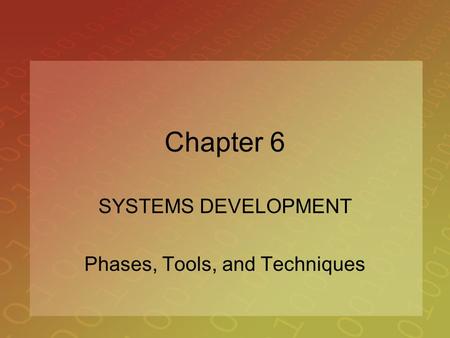 SYSTEMS DEVELOPMENT Phases, Tools, and Techniques