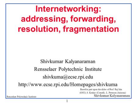 Internetworking: addressing, forwarding, resolution, fragmentation
