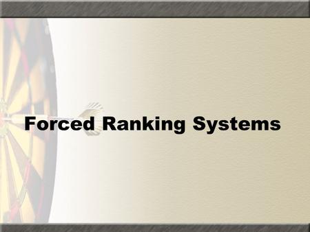 Forced Ranking Systems