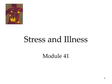 1 Stress and Illness Module 41. 2 Stress Stress and Illness  Stress and Stressors  Stress and the Heart  Stress and the Susceptibility to Disease.