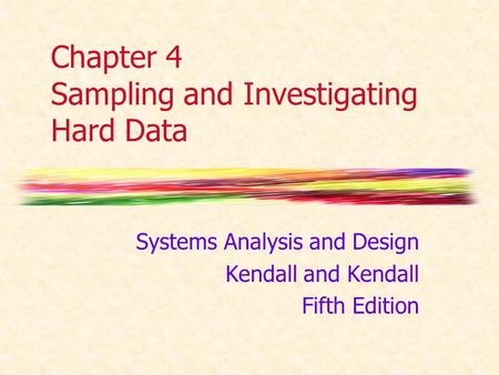 Chapter 4 Sampling and Investigating Hard Data