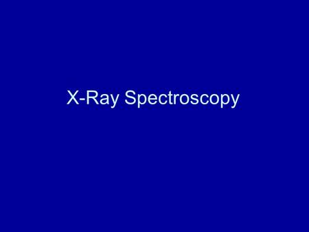 X-Ray Spectroscopy. 1 eV 100 eV 10 eV Energy (keV) The need for high resolution X-ray spectroscopy Astrophysical Plasmas: Simulation of the emission from.