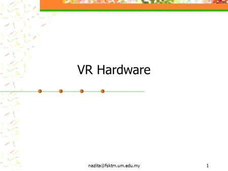 VR Hardware. Project Create your own virtual world VRML Marks are based on : Creativity Navigation Human.
