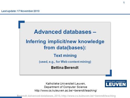 1 1 1 Berendt: Advanced databases, 2010,  Advanced databases – Inferring implicit/new knowledge from data(bases):