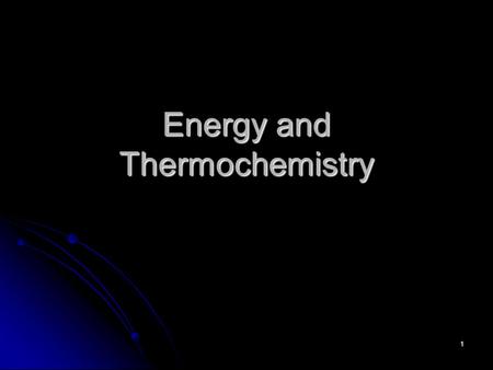 1 Energy and Thermochemistry. 2 Energy The ability to do work The ability to do work 2 types 2 types Potential: stored energy Potential: stored energy.