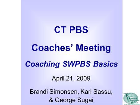 CT PBS Coaches’ Meeting Coaching SWPBS Basics
