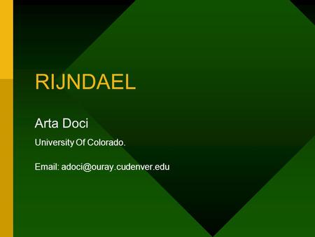 RIJNDAEL Arta Doci University Of Colorado.