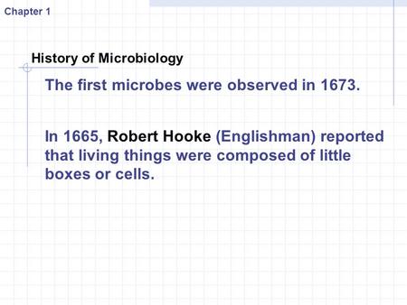 The first microbes were observed in