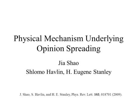 Physical Mechanism Underlying Opinion Spreading