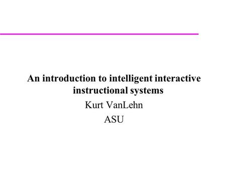 An introduction to intelligent interactive instructional systems