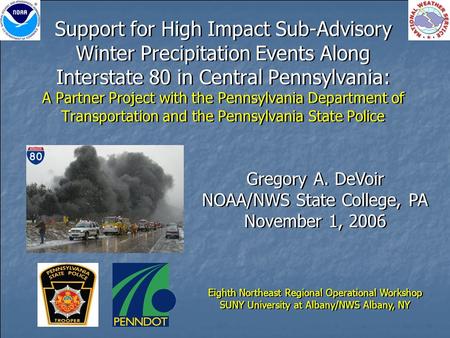 Support for High Impact Sub-Advisory Winter Precipitation Events Along Interstate 80 in Central Pennsylvania: A Partner Project with the Pennsylvania Department.