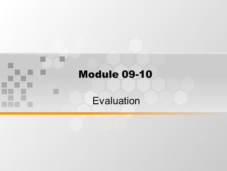 Module 09-10 Evaluation. What’s Inside 1.Placement Test 2.Achievement Test 3.Proficiency Test.