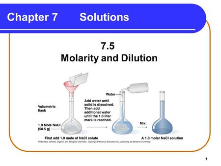 1 Chapter 7 Solutions 7.5 Molarity and Dilution. 2 Molarity (M) Molarity (M) is a concentration term for solutions. gives the moles of solute in 1 L solution.