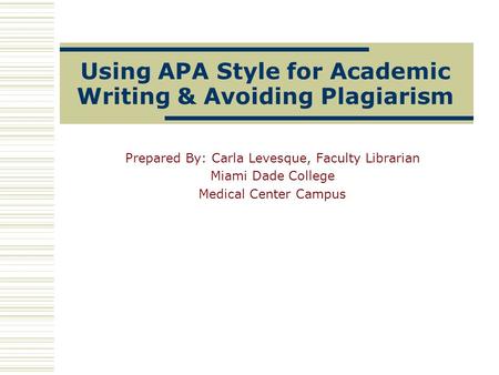 Using APA Style for Academic Writing & Avoiding Plagiarism