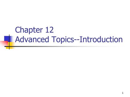1 Chapter 12 Advanced Topics--Introduction. 2 Overview To achieve higher growth Additional features, software and IP offerings Application: consumer electronics,
