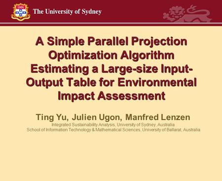 A Simple Parallel Projection Optimization Algorithm Estimating a Large-size Input- Output Table for Environmental Impact Assessment Ting Yu, Julien Ugon,