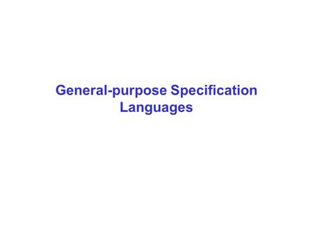 General-purpose Specification Languages. - 1 -  P.Marwedel, U. Dortmund, Informatik 12, 2006 Universität Dortmund System modeling & design Represent.
