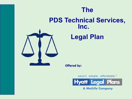 The PDS Technical Services, Inc. Legal Plan Offered by: