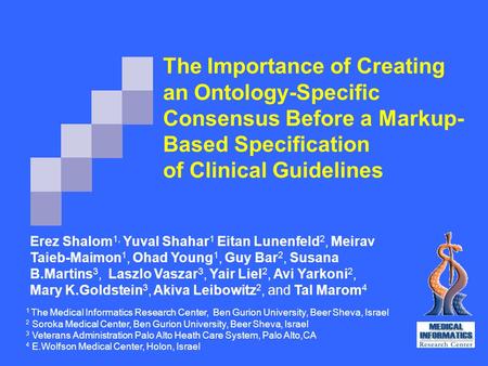 The Importance of Creating an Ontology-Specific Consensus Before a Markup- Based Specification of Clinical Guidelines Erez Shalom 1, Yuval Shahar 1 Eitan.