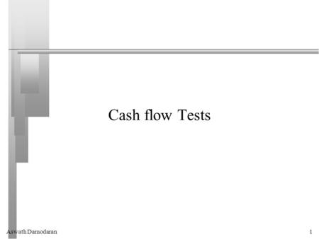 Aswath Damodaran1 Cash flow Tests. Aswath Damodaran2 Updating Earnings When valuing a firm, it is best to use updated numbers. Which of the following.