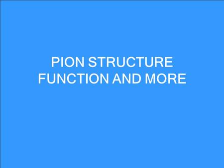 PION STRUCTURE FUNCTION AND MORE. Pion signature in experiment: Forward neutrons in DIS Gottfried Sum rule.