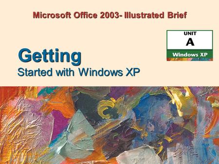 Microsoft Office 2003- Illustrated Brief Started with Windows XP Getting.