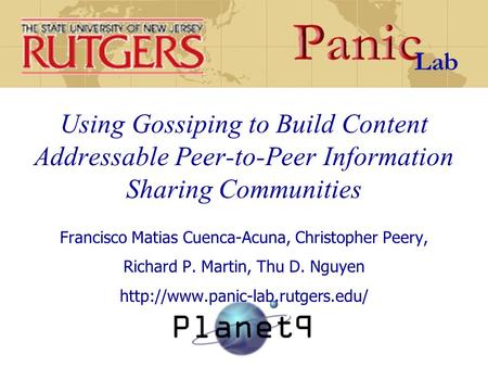 Using Gossiping to Build Content Addressable Peer-to-Peer Information Sharing Communities Francisco Matias Cuenca-Acuna, Christopher Peery, Richard P.