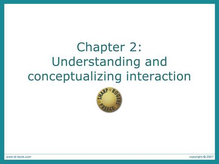 Chapter 2: Understanding and conceptualizing interaction
