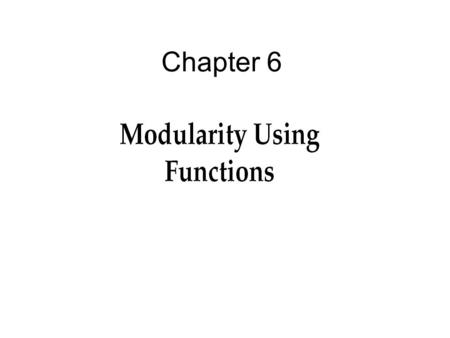 Chapter 6. 2 Objectives You should be able to describe: Function and Parameter Declarations Returning a Single Value Pass by Reference Variable Scope.