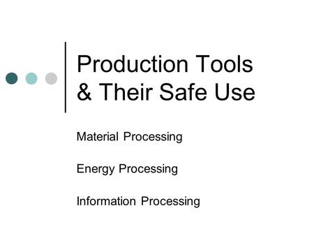 Production Tools & Their Safe Use