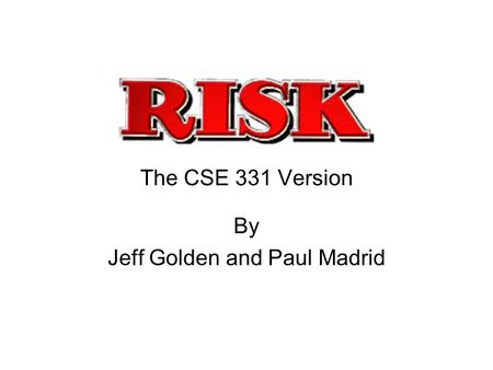 The CSE 331 Version By Jeff Golden and Paul Madrid.