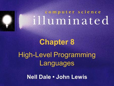 Chapter 8 High-Level Programming Languages Nell Dale John Lewis.
