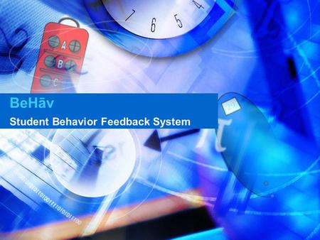 BeHāv Student Behavior Feedback System. Overview Team What is BeHav In Action Features Design Risks Time-Line.