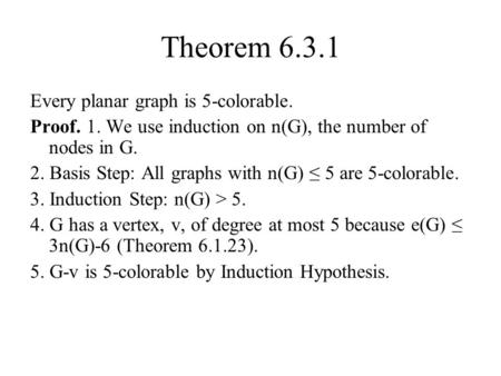 Theorem Every planar graph is 5-colorable.