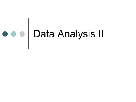 Data Analysis II.