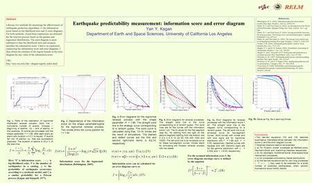 Earthquake predictability measurement: information score and error diagram Yan Y. Kagan Department of Earth and Space Sciences, University of California.