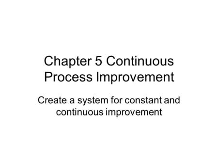 Chapter 5 Continuous Process Improvement