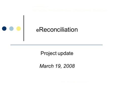 RTF/ Web Rpt: FinOps SP University of Michigan Administrative Information Services e Reconciliation Project update March 19, 2008.