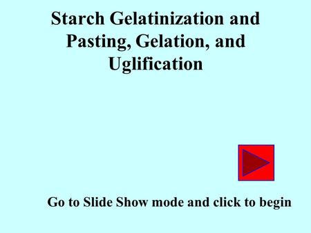 Starch Gelatinization and Pasting, Gelation, and Uglification