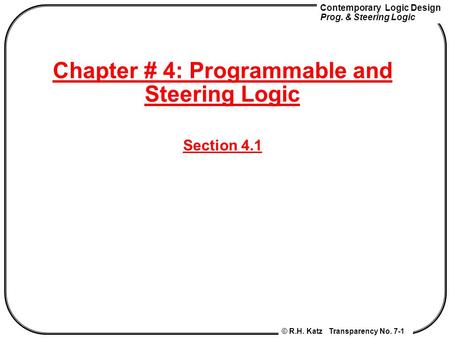 Chapter # 4: Programmable and Steering Logic Section 4.1