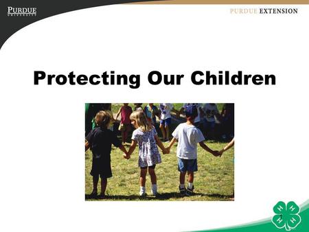1 Protecting Our Children. 2 Objectives 1.Understand the importance of being aware of child protection issues. 2.Follow child abuse reporting requirements.
