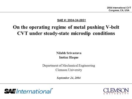 On the operating regime of metal pushing V-belt CVT under steady-state microslip conditions Nilabh Srivastava Imtiaz Haque Department of Mechanical Engineering.