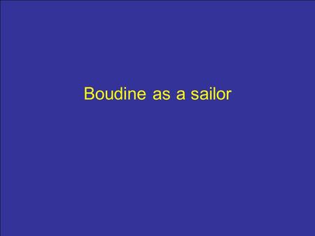 Boudine as a sailor. A paparazzi!!!!!! Impossible to have quiet holidays…