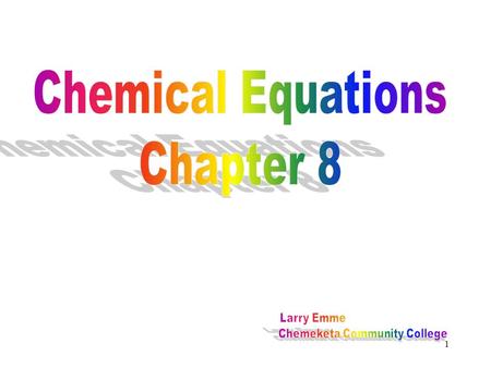 1. 2 Chemists use chemical equations to describe reactions they observe in the laboratory or in nature. Chemical equations provide us with the means to.