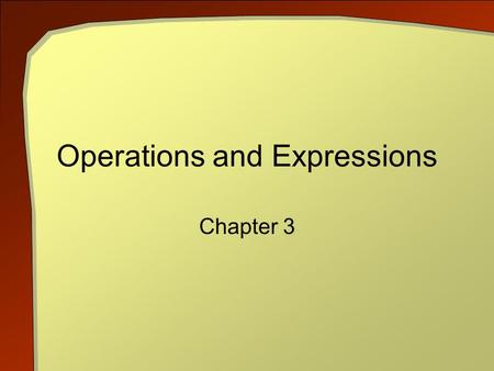 Operations and Expressions Chapter 3. C++ An Introduction to Computing, 3rd ed. 2 Objectives Further work with Object-Centered Design Detailed look at.