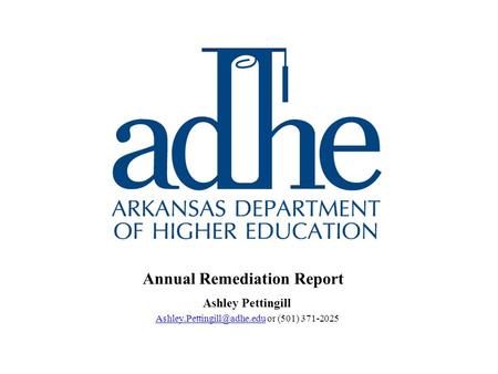 Annual Remediation Report Ashley Pettingill or (501) 371-2025.