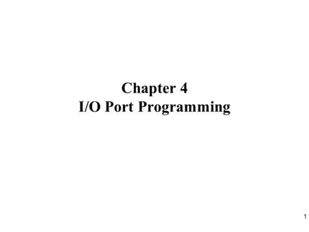 Chapter 4 I/O Port Programming